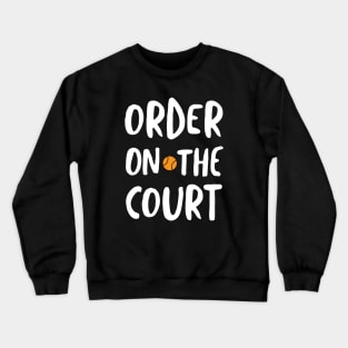 Funny Tennis Pun Order on the Court Crewneck Sweatshirt